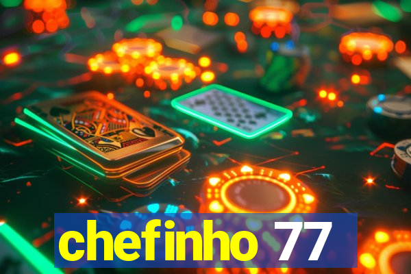 chefinho 77